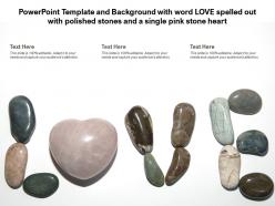 Template with word love spelled out with polished stones and a single pink stone heart