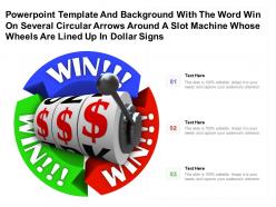 Template with word win on several circular arrows around a slot machine whose wheels are lined up in dollar signs
