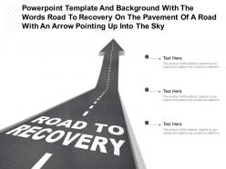 Template with words road to recovery on pavement of a road with an arrow pointing up into the sky