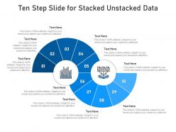 Ten step slide for stacked unstacked data infographic template