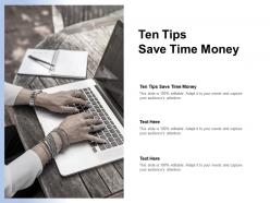 Ten tips save time money ppt powerpoint presentation design templates cpb