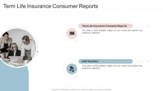 Term Life Insurance Consumer Reports In Powerpoint And Google Slides Cpb