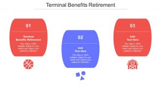 Terminal Benefits Retirement Ppt Powerpoint Presentation Infographics Master Slide Cpb
