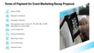 Terms of payment for event marketing recap proposal ppt slides skills