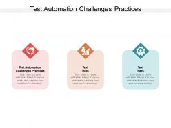 Test automation challenges practices ppt powerpoint presentation icon topics cpb