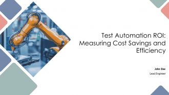 Test Automation ROI Measuring Cost Savings And Efficiency PPT Graphics AT