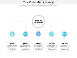 Test data management ppt powerpoint presentation outline graphics cpb