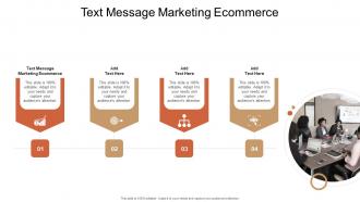 Text Message Marketing Ecommerce In Powerpoint And Google Slides Cpb