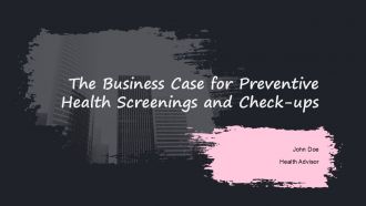 The Business Case For Preventive Health Screenings And Check Ups PPT Information ACP The Business Case For Preventive Health Screenings And Check Ups PPT Information ACP