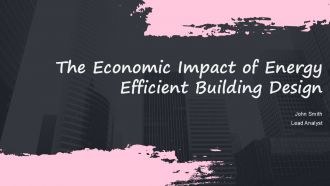 The Economic Impact Of Energy Efficient Building Design PPT Guidelines ACP