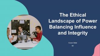 The Ethical Landscape Of Power Balancing Influence And Integrity PPT Slides ACP