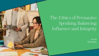 The Ethics Of Persuasive Speaking Balancing Influence And Integrity PPT Outline ACP