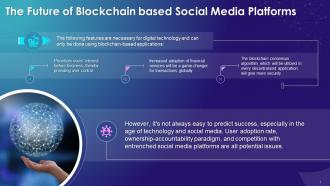 The Future Of Blockchain Based Social Media Platforms Training Ppt