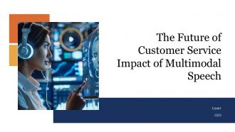 The Future Of Customer Service Impact Of Multimodal Speech PPT Sample ACP