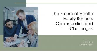 The Future Of Health Equity Business Opportunities And Challenges PPT Guidelines ACP