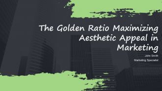 The Golden Ratio Maximizing Aesthetic Appeal In Marketing PPT Graphics ACP
