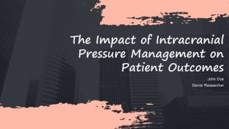The Impact Of Intracranial Pressure Management On Patient Outcomes PPT Sample ACP