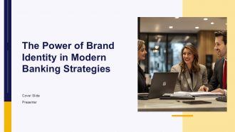 The Power Of Brand Identity In Modern Banking Strategies PPT Slides ACP