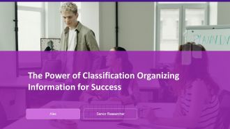 The Power Of Classification Organizing Information For Success PPT Slides ACP
