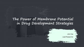 The Power Of Membrane Potential In Drug Development Strategies PPT Graphics ACP