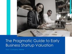The pragmatic guide to early business startup valuation powerpoint presentation slides