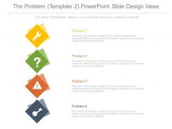 The problem template2 powerpoint slide design ideas