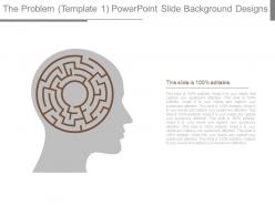 The problem template 1 powerpoint slide background designs