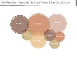 The problem template 3 powerpoint slide introduction