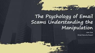 The Psychology Of Email Scams Understanding The Manipulation PPT PowerPoint ACP