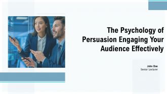 The Psychology Of Persuasion Engaging Your Audience Effectively PPT Information ACP
