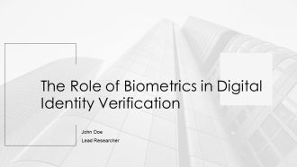 The Role Of Biometrics In Digital Identity Verification PPT Summary AT