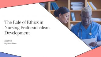 The Role Of Ethics In Nursing Professionalism Development PPT Demonstration AT