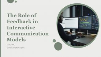 The Role Of Feedback In Interactive Communication Models PPT Outline AT