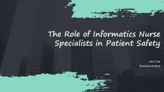 The Role Of Informatics Nurse Specialists In Patient Safety PPT Sample ACP