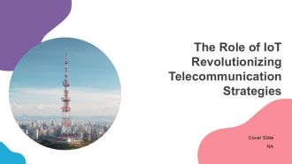 The Role Of Iot Revolutionizing Telecommunication Strategies PPT Presentation ACP