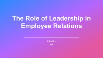 The Role Of Leadership In Employee Relations PPT PowerPoint AT