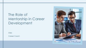 The Role Of Mentorship In Career Development PPT Summary AT