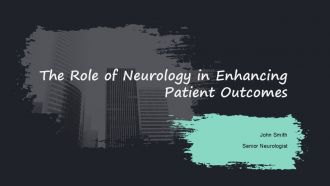 The Role Of Neurology In Enhancing Patient Outcomes PPT Guidelines ACP