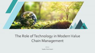 The Role Of Technology In Modern Value Chain Management PPT Structure AT