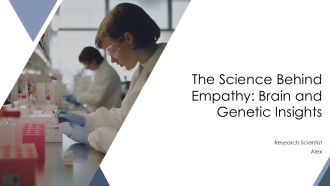 The Science Behind Empathy Brain And Genetic Insights PPT PowerPoint AT