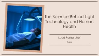 The Science Behind Light Technology And Human Health PPT Presentation AT The Science Behind Light Technology And Human Health PPT Presentation AT