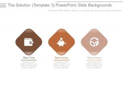 The solution template 3 powerpoint slide backgrounds