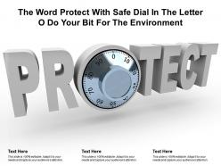 The Word Protect With Safe Dial In The Letter O Do Your Bit For The Environment