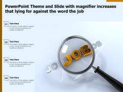 Theme and slide with magnifier increases that lying for against the word the job