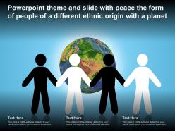 Theme and slide with peace the form of people of a different ethnic origin with a planet