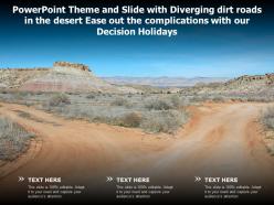 Theme slide with diverging dirt roads in desert ease out complications with our decision holidays