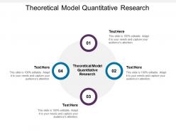 Theoretical model quantitative research ppt powerpoint presentation icon files cpb