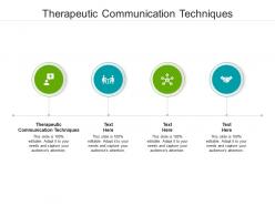 Therapeutic communication techniques ppt powerpoint presentation gallery display cpb