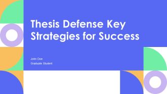 Thesis Defense Key Strategies For Success PPT Summary AT