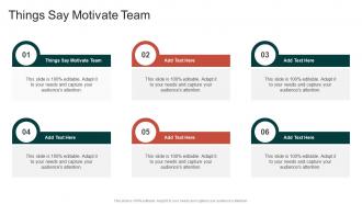 Things Say Motivate Team In Powerpoint And Google Slides Cpb